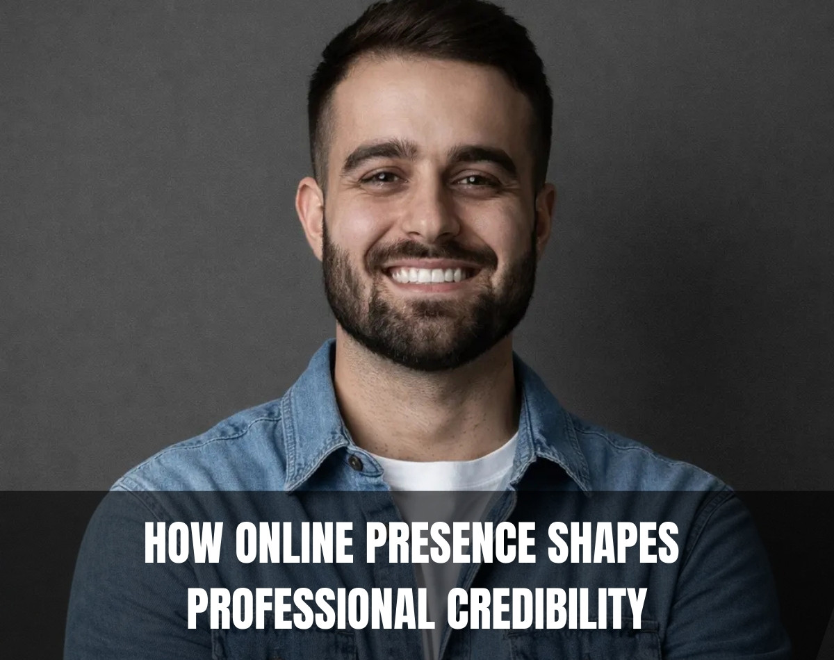 How Online Presence Shapes Professional Credibility