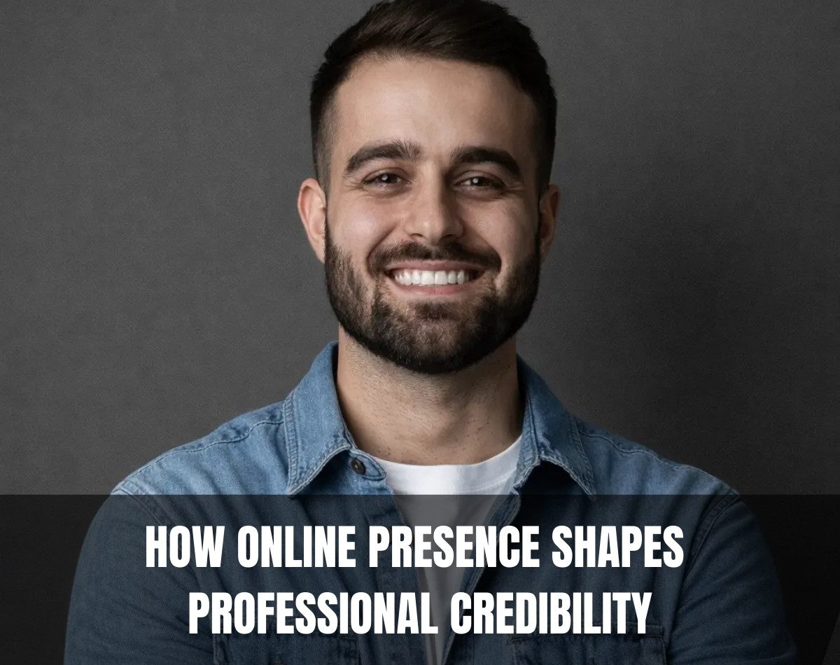 How Online Presence Shapes Professional Credibility